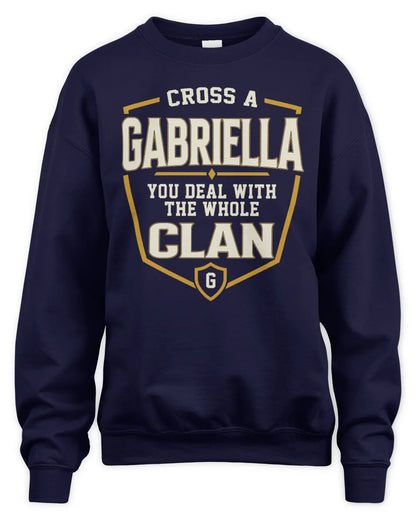 GABRIELLA NT1-K008 Cross A/An NAME, You Deal With the Whole Clan | Personalized Vintage T-Shirt - Unisex Sweatshirt - Navy