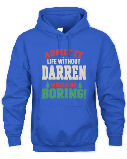 DARREN P5 TH08 Christmas T-Shirt – “Life Without NAME Would Be Boring” - Unisex Hoodie - Royal