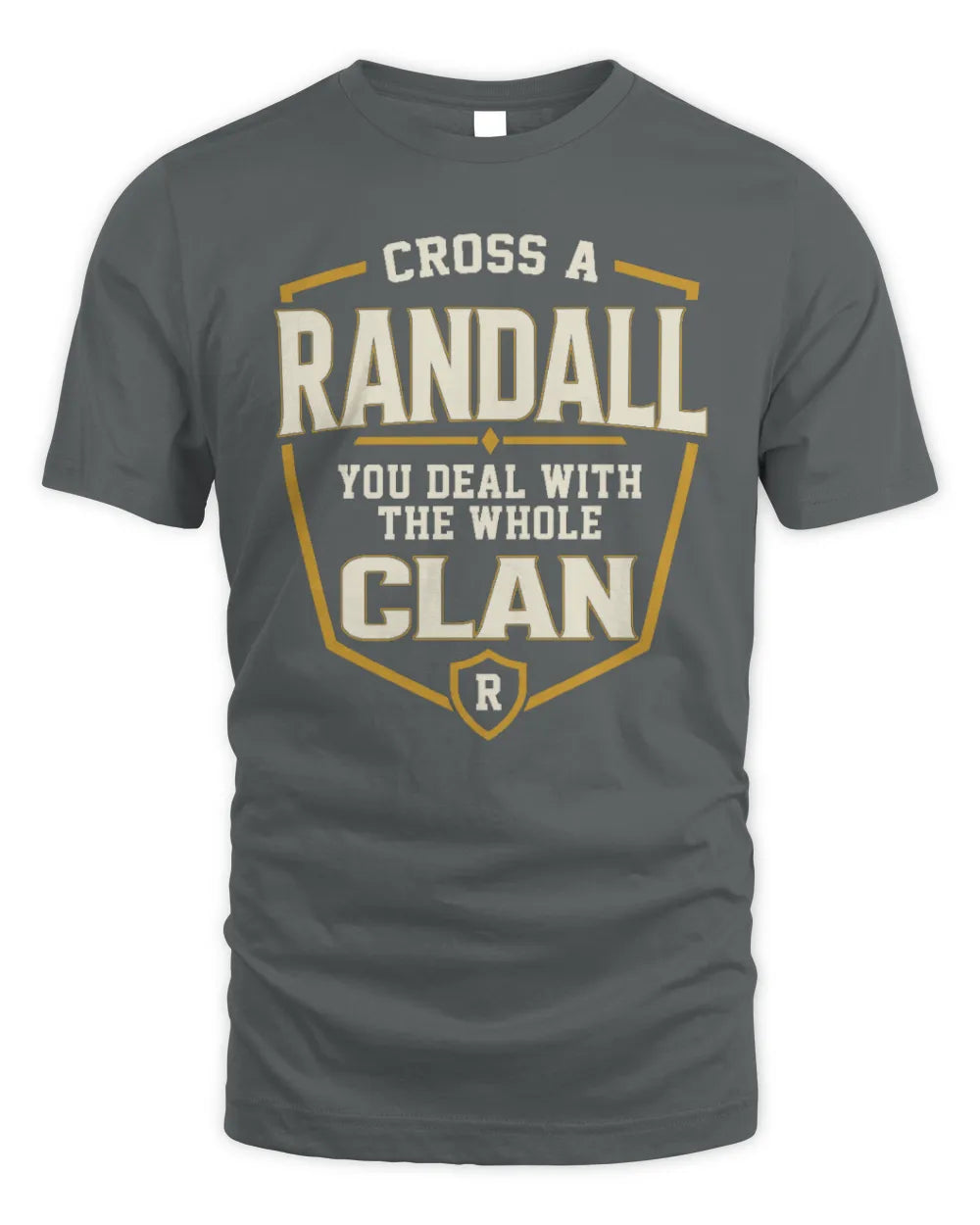 RANDALL NT1-K008 Cross A/An NAME, You Deal With the Whole Clan | Personalized Vintage T-Shirt - Unisex Standard T-Shirt - Charcoal