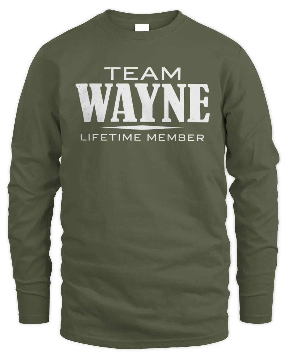 WAYNE BL62-K4-128 - Personalized “Team NAME Lifetime Member” - Men's Long Sleeved T-Shirt - Military Green
