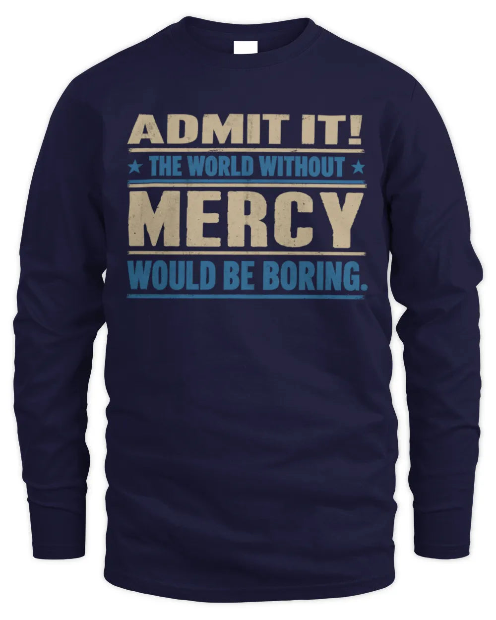 MERCY TP68-K2-968 – Personalized Funny Quote Apparel “The World Without NAME Would Be Boring” - Men's Long Sleeved T-Shirt - Navy