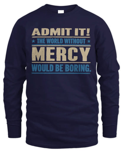 MERCY TP68-K2-968 – Personalized Funny Quote Apparel “The World Without NAME Would Be Boring” - Men's Long Sleeved T-Shirt - Navy