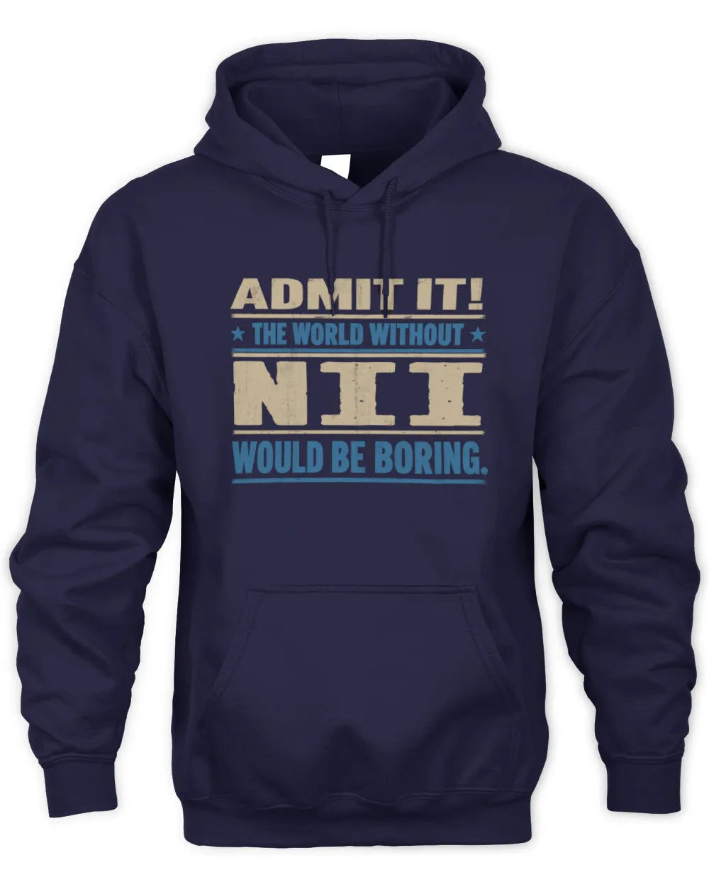 NII TP68-K2-968 – Personalized Funny Quote Apparel “The World Without NAME Would Be Boring” - Unisex Hoodie - Navy