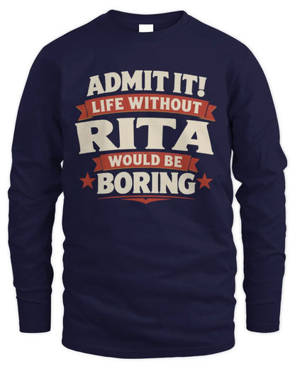 RITA P4 KT003 Personalized Funny Quote Apparel “Life Without NAME Would Be Boring” - Men's Long Sleeved T-Shirt - Navy