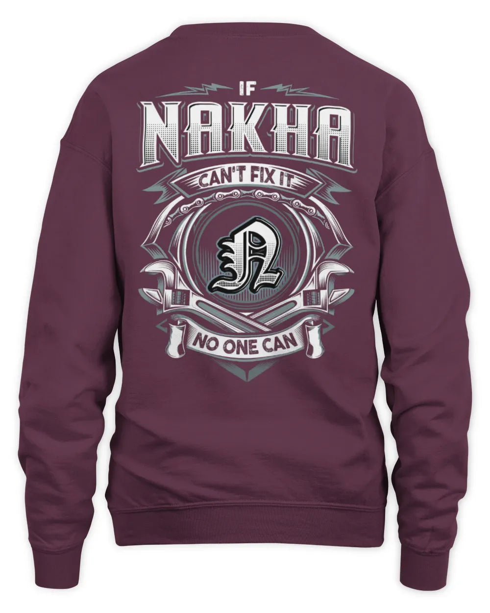 NAKHA AP81-K4-626 - Personalized Ahmed Quote Apparel “If Ahmed Can't Fix It, No One Can” - Unisex Sweatshirt - Maroon