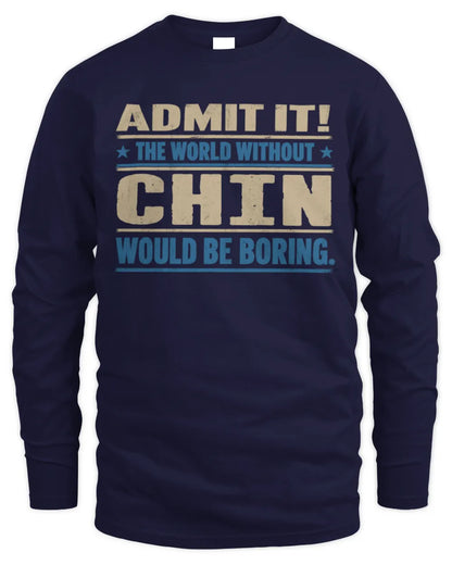 CHIN TP68-K2-968 – Personalized Funny Quote Apparel “The World Without NAME Would Be Boring” - Men's Long Sleeved T-Shirt - Navy