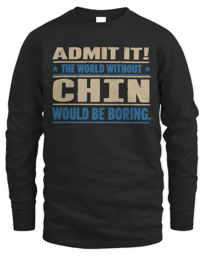 CHIN TP68-K2-968 – Personalized Funny Quote Apparel “The World Without NAME Would Be Boring” - Men's Long Sleeved T-Shirt - Black