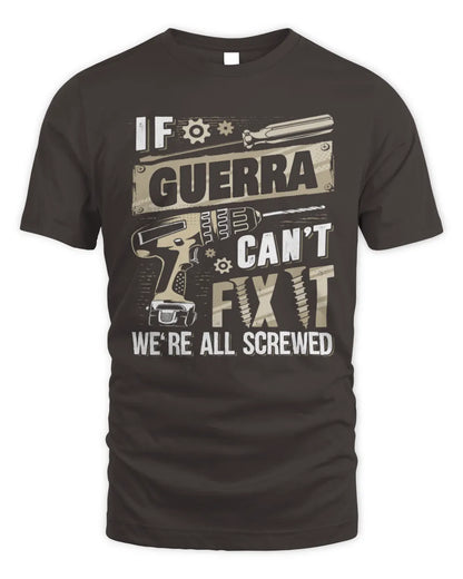 GUERRA TX03 P02 - Personalized Handyman Mechanic Shirt “If NAME Can’t Fix It, We’re All Screwed” - Unisex Standard T-Shirt - Dark Chocolate