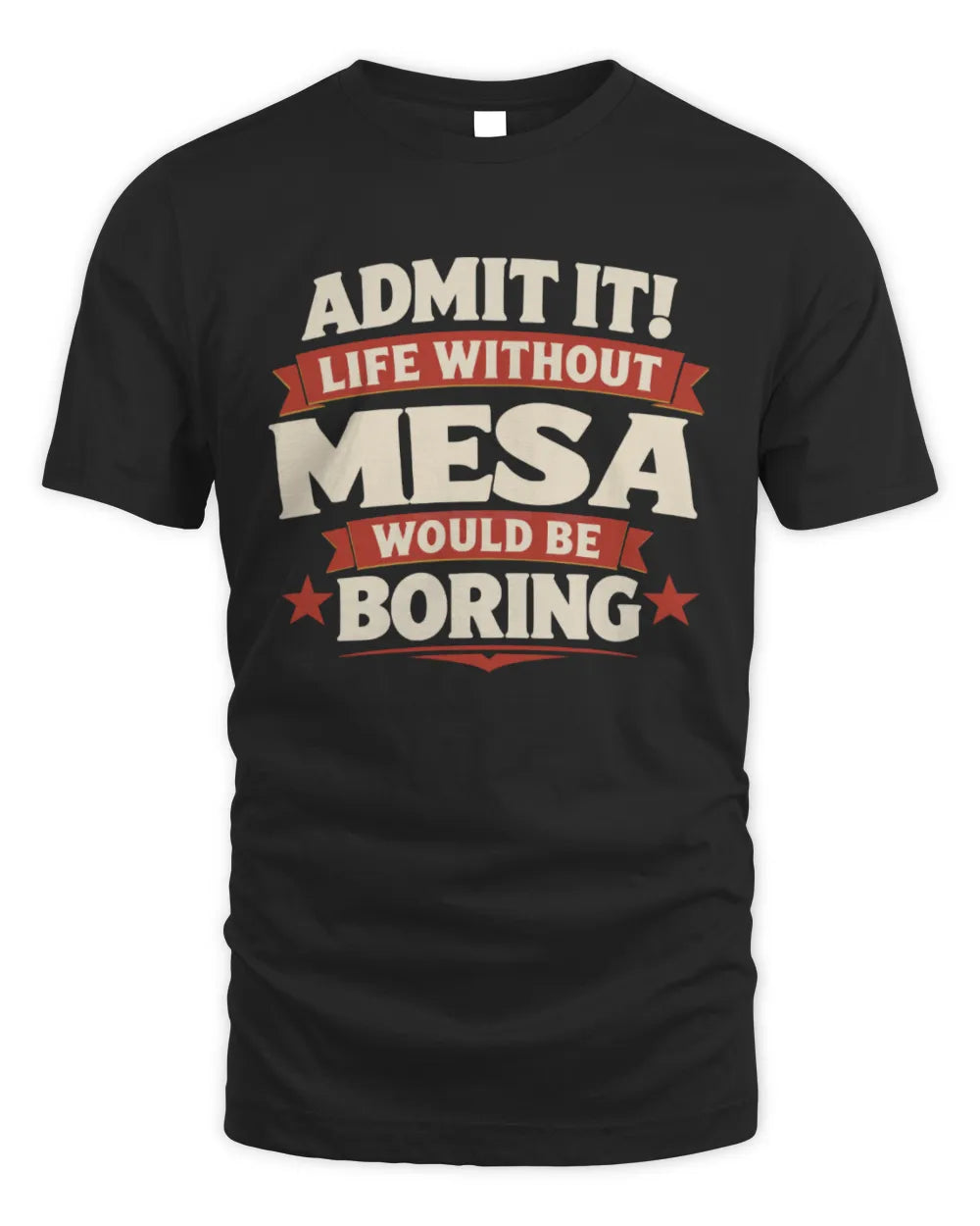 MESA P4 KT003 Personalized Funny Quote Apparel “Life Without NAME Would Be Boring” - Unisex Standard T-Shirt - Black