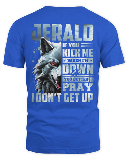 JERALD AP62-K4-666 - Personalized Fierce Wolf Quote Apparel “If You Kick Me When I’m Down, You Better Pray I Don’t Get Up” - Unisex Standard T-Shirt - Royal