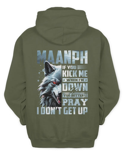 MAANPH AP62-K4-666 - Personalized Fierce Wolf Quote Apparel “If You Kick Me When I’m Down, You Better Pray I Don’t Get Up” - Unisex Hoodie - Military Green