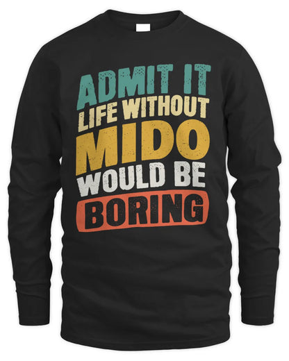 MIDO TP88-K4-229
Personalized Funny Quote Apparel “Life Without NAME Would Be Boring” - Men's Long Sleeved T-Shirt - Black