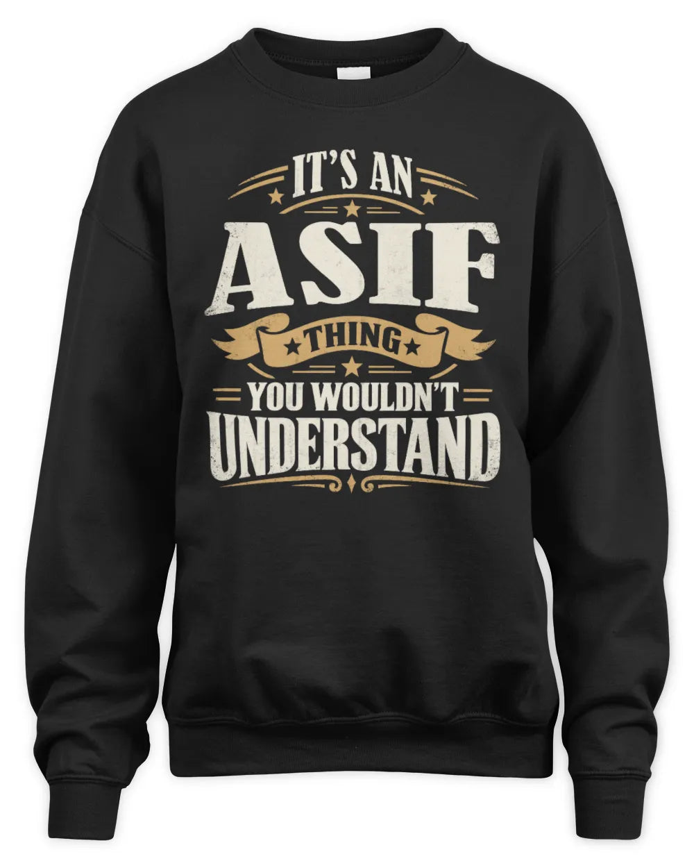 ASIF P08 TH51 - Personalized “It’s a/an [NAME] Thing – You Wouldn’t Understand” Shirt - Unisex Sweatshirt - Black