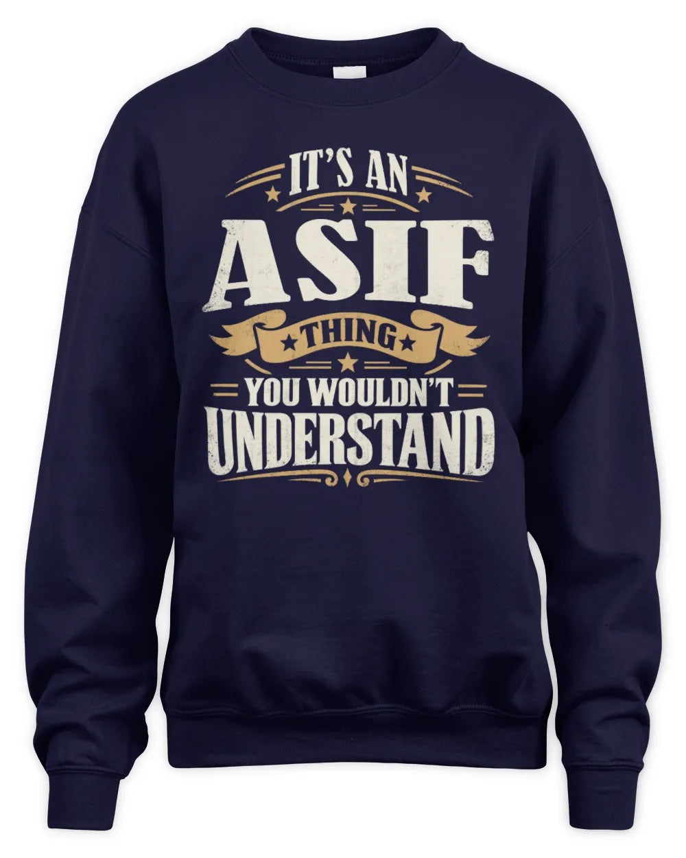 ASIF P08 TH51 - Personalized “It’s a/an [NAME] Thing – You Wouldn’t Understand” Shirt - Unisex Sweatshirt - Navy