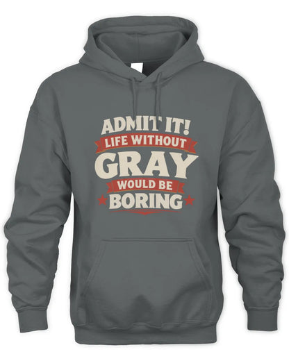 GRAY P4 KT003 Personalized Funny Quote Apparel “Life Without NAME Would Be Boring” - Unisex Hoodie - Charcoal