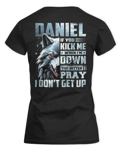 DANIEL AP62-K4-666 - Personalized Fierce Wolf Quote Apparel “If You Kick Me When I’m Down, You Better Pray I Don’t Get Up” - Women's Standard T-Shirt - Black