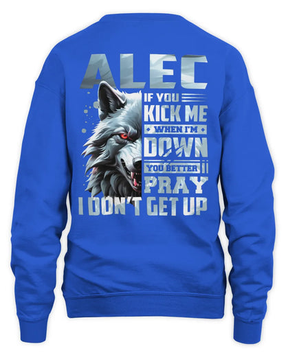 ALEC AP62-K4-666 - Personalized Fierce Wolf Quote Apparel “If You Kick Me When I’m Down, You Better Pray I Don’t Get Up” - Unisex Sweatshirt - Royal