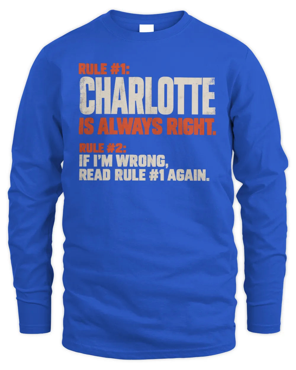 CHARLOTTE NP1-H006 - Always Right Personalized Name T-Shirt – Funny Custom Name Shirt - Men's Long Sleeved T-Shirt - Royal