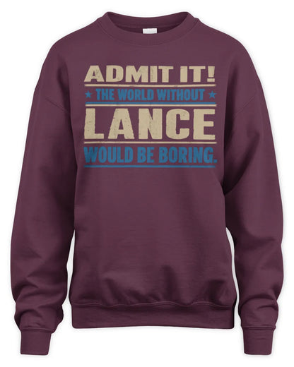 LANCE TP68-K2-968 – Personalized Funny Quote Apparel “The World Without NAME Would Be Boring” - Unisex Sweatshirt - Maroon
