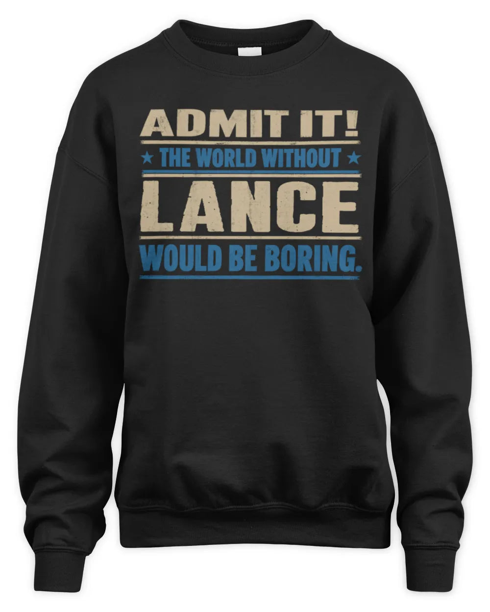 LANCE TP68-K2-968 – Personalized Funny Quote Apparel “The World Without NAME Would Be Boring” - Unisex Sweatshirt - Black