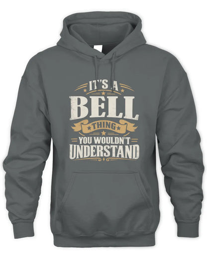 BELL P08 TH51 - Personalized “It’s a/an [NAME] Thing – You Wouldn’t Understand” Shirt - Unisex Hoodie - Charcoal