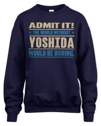 YOSHIDA TP68-K2-968 – Personalized Funny Quote Apparel “The World Without NAME Would Be Boring” - Unisex Sweatshirt - Navy