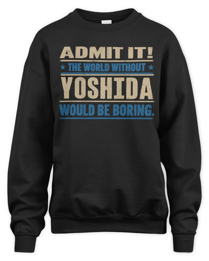 YOSHIDA TP68-K2-968 – Personalized Funny Quote Apparel “The World Without NAME Would Be Boring” - Unisex Sweatshirt - Black