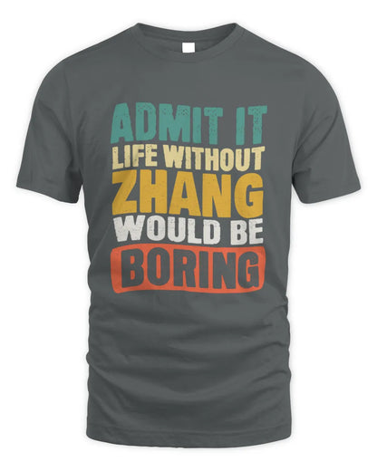 ZHANG TP86-K3-229 Personalized Funny Quote Apparel “Life Without NAME Would Be Boring” - Unisex Standard T-Shirt - Charcoal