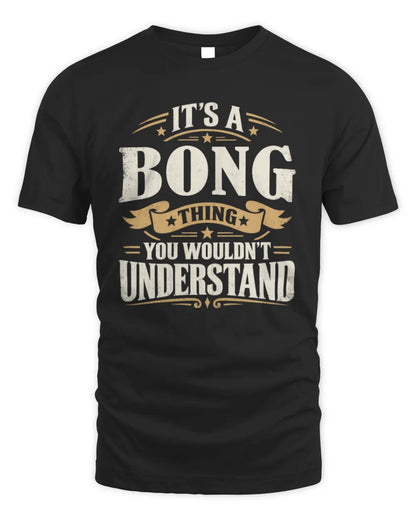 BONG P08 TH51 - Personalized “It’s a/an [NAME] Thing – You Wouldn’t Understand” Shirt - Unisex Standard T-Shirt - Black