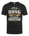 BONG P08 TH51 - Personalized “It’s a/an [NAME] Thing – You Wouldn’t Understand” Shirt