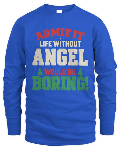 ANGEL P5 TH08 Christmas T-Shirt – “Life Without NAME Would Be Boring” - Men's Long Sleeved T-Shirt - Royal