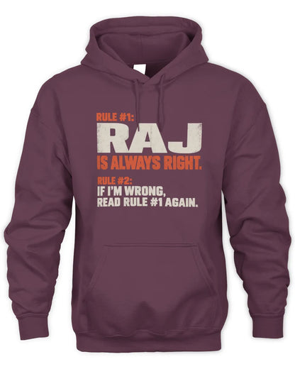 RAJ NP1-H006 - Always Right Personalized Name T-Shirt – Funny Custom Name Shirt - Unisex Hoodie - Maroon