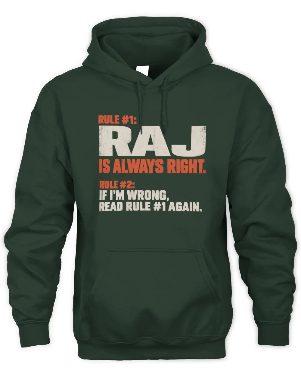 RAJ NP1-H006 - Always Right Personalized Name T-Shirt – Funny Custom Name Shirt - Unisex Hoodie - Forest Green
