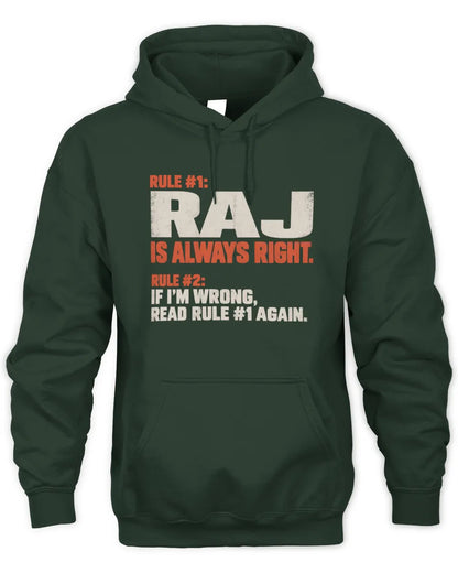 RAJ NP1-H006 - Always Right Personalized Name T-Shirt – Funny Custom Name Shirt - Unisex Hoodie - Forest Green