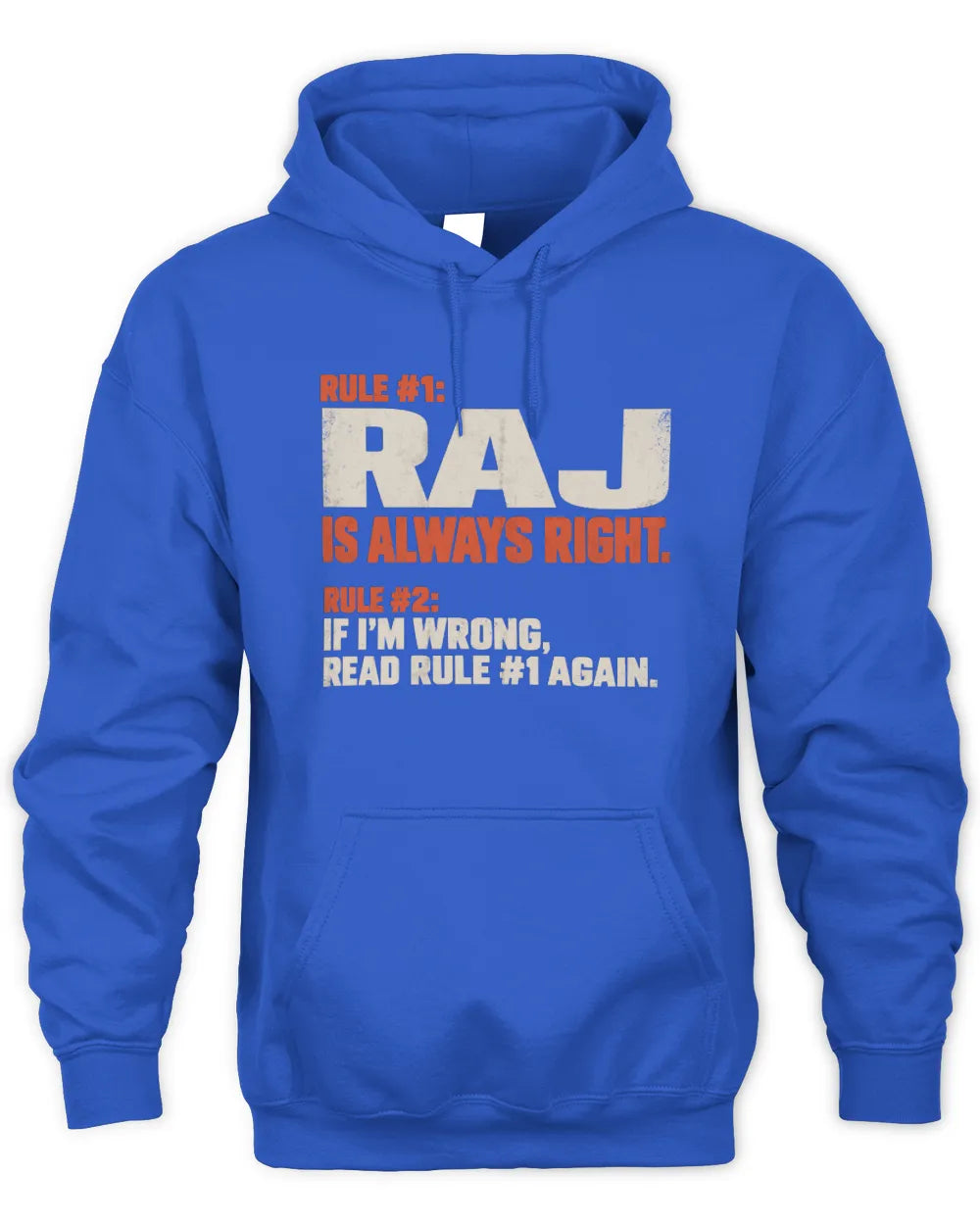 RAJ NP1-H006 - Always Right Personalized Name T-Shirt – Funny Custom Name Shirt - Unisex Hoodie - Royal