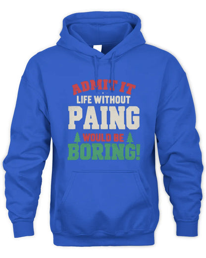 PAING P5 TH08 Christmas T-Shirt – “Life Without NAME Would Be Boring” - Unisex Hoodie - Royal