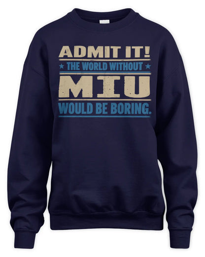 MIU TP68-K2-968 – Personalized Funny Quote Apparel “The World Without NAME Would Be Boring” - Unisex Sweatshirt - Navy