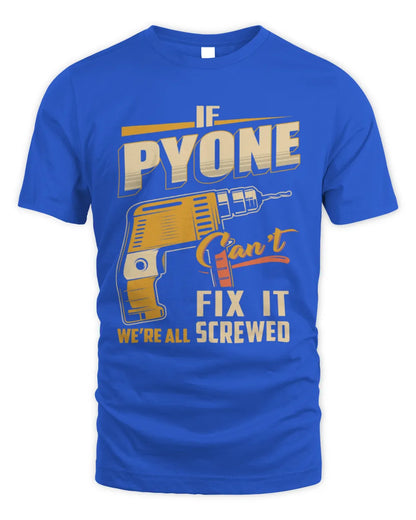 PYONE TP22-K4-228 - Personalized Handyman T-Shirt “If AARON Can’t Fix It, We’re All Screwed” - Unisex Standard T-Shirt - Royal