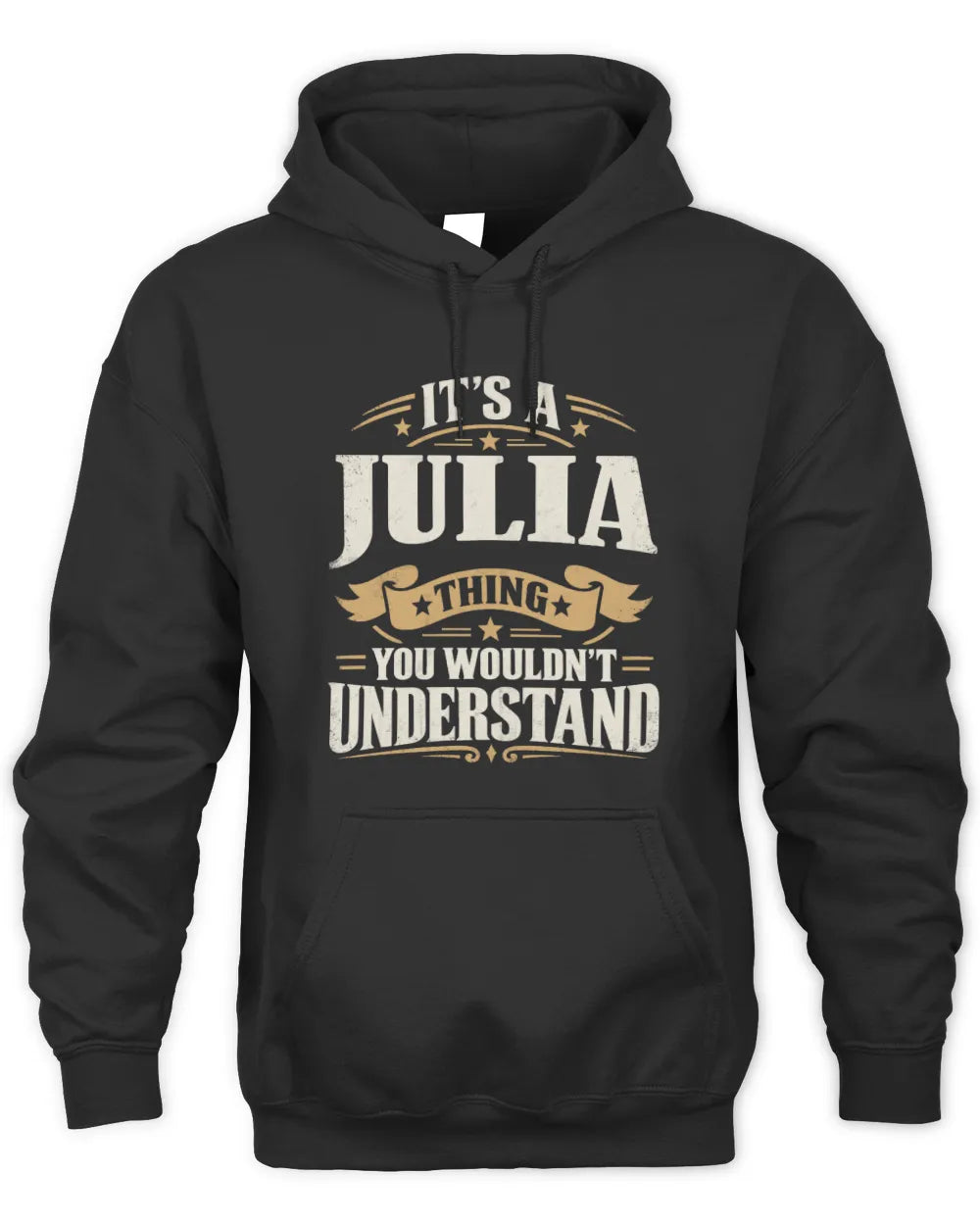 JULIA P08 TH51 - Personalized “It’s a/an [NAME] Thing – You Wouldn’t Understand” Shirt - Unisex Hoodie - Black