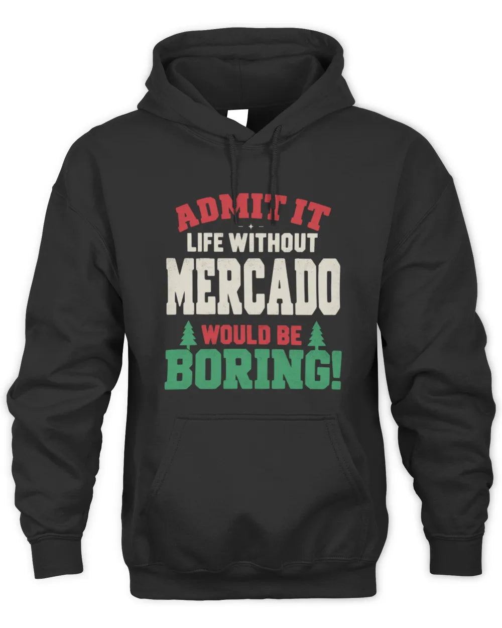 MERCADO P5 TH08 Christmas T-Shirt – “Life Without NAME Would Be Boring” - Unisex Hoodie - Black