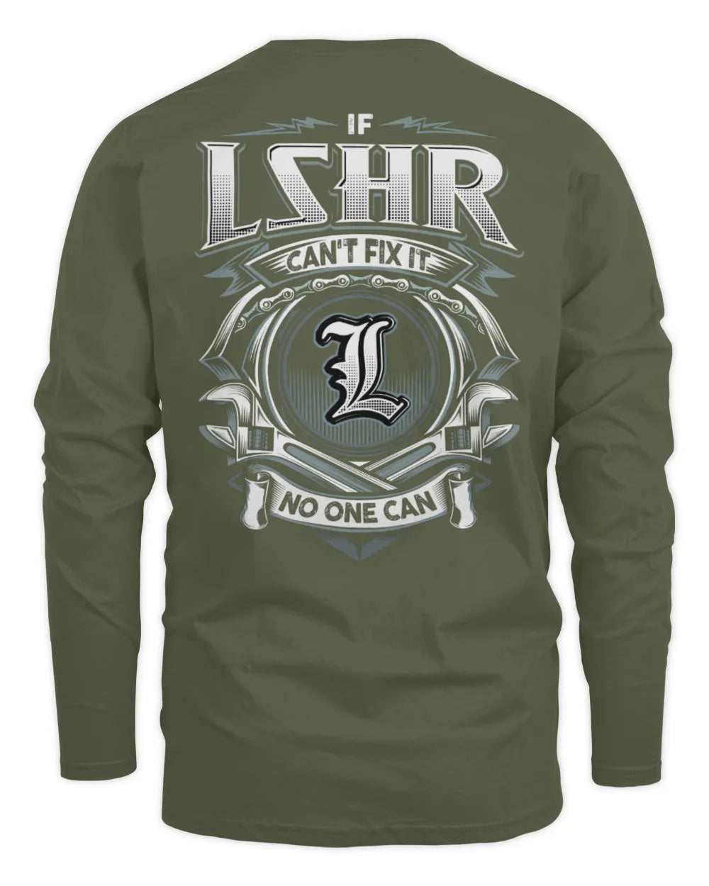 LSHR AP81-K4-626 - Personalized Ahmed Quote Apparel “If Ahmed Can't Fix It, No One Can” - Men's Long Sleeved T-Shirt - Military Green