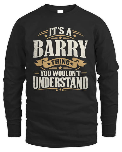 BARRY P08 TH51 - Personalized “It’s a/an [NAME] Thing – You Wouldn’t Understand” Shirt - Men's Long Sleeved T-Shirt - Black