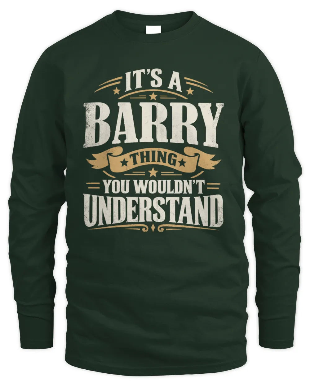 BARRY P08 TH51 - Personalized “It’s a/an [NAME] Thing – You Wouldn’t Understand” Shirt - Men's Long Sleeved T-Shirt - Forest Green