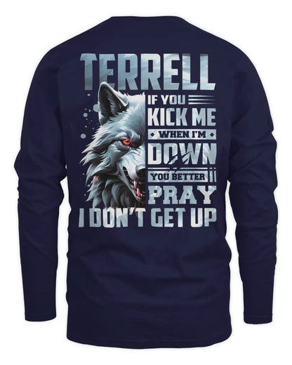 TERRELL AP62-K4-666 - Personalized Fierce Wolf Quote Apparel “If You Kick Me When I’m Down, You Better Pray I Don’t Get Up” - Men's Long Sleeved T-Shirt - Navy