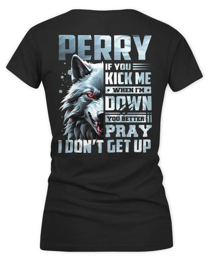 PERRY AP62-K4-666 - Personalized Fierce Wolf Quote Apparel “If You Kick Me When I’m Down, You Better Pray I Don’t Get Up” - Women's V-Neck T-Shirt - Black