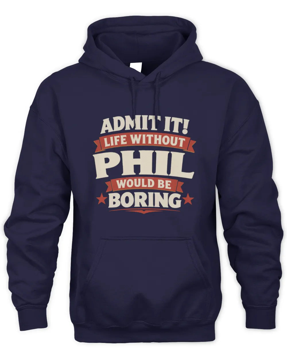 PHIL P4 KT003 Personalized Funny Quote Apparel “Life Without NAME Would Be Boring” - Unisex Hoodie - Navy