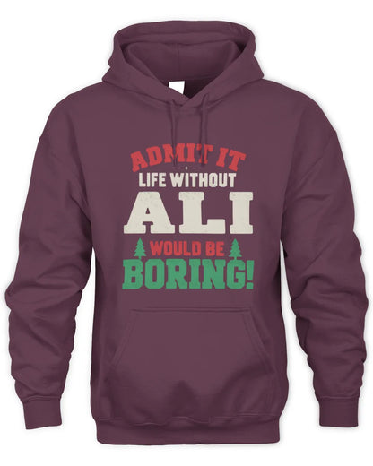 ALI P5 TH08 Christmas T-Shirt – “Life Without NAME Would Be Boring” - Unisex Hoodie - Maroon