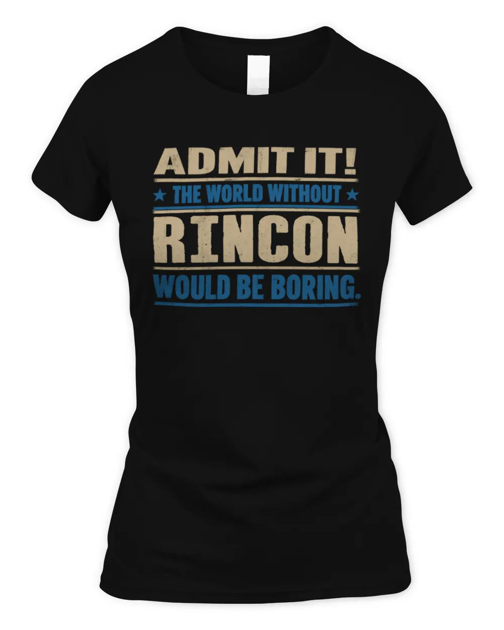 RINCON TP68-K2-968 – Personalized Funny Quote Apparel “The World Without NAME Would Be Boring” - Women's Standard T-Shirt - Black