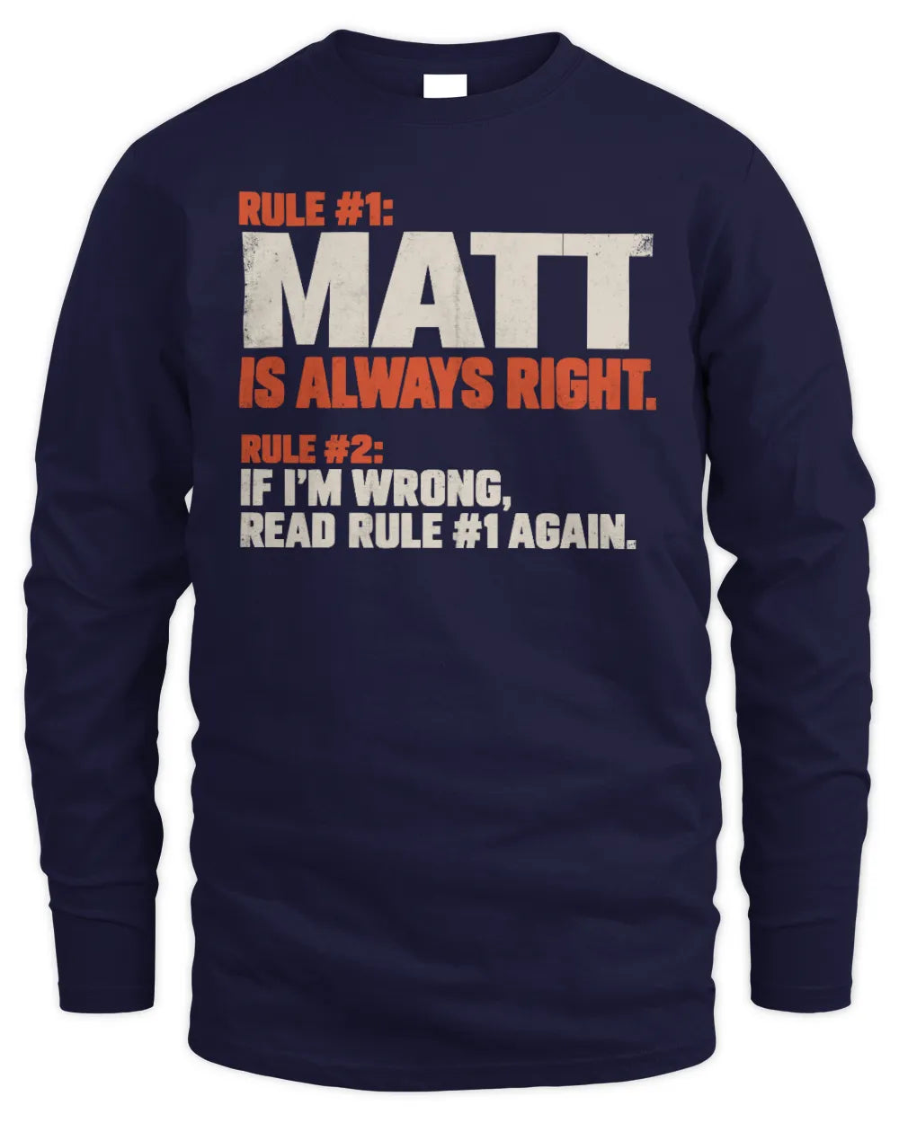 MATT NP1-H006 - Always Right Personalized Name T-Shirt – Funny Custom Name Shirt - Men's Long Sleeved T-Shirt - Navy