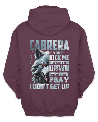 CABRERA AP62-K4-666 - Personalized Fierce Wolf Quote Apparel “If You Kick Me When I’m Down, You Better Pray I Don’t Get Up” - Unisex Hoodie - Maroon